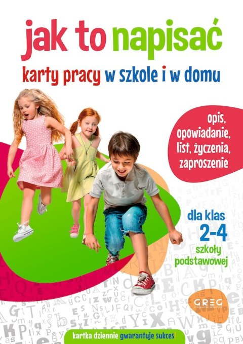 Jak to napisać. Karty pracy w szkole i w domu Jak to napisać. Karty pracy w szkole i w domu