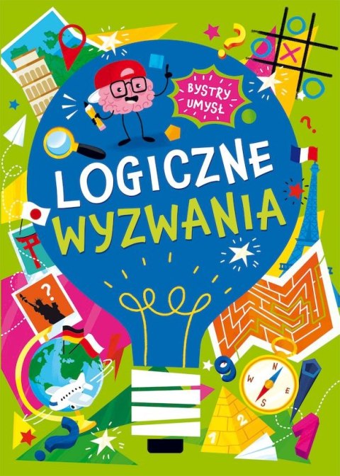 Logiczne wyzwania. Bystry umysł Logiczne wyzwania. Bystry umysł