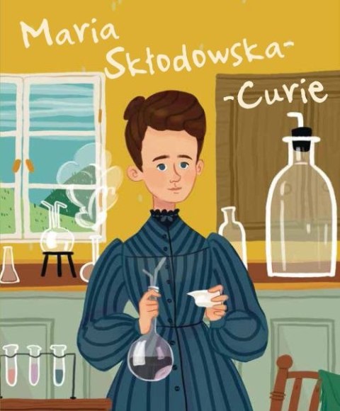 Maria Skłodowska-Curie Maria Skłodowska-Curie
