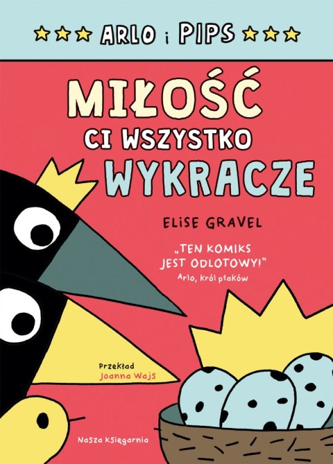 Miłość ci wszystko wykracze. Arlo i Pips. Tom 3 Miłość ci wszystko wykracze. Arlo i Pips. Tom 3
