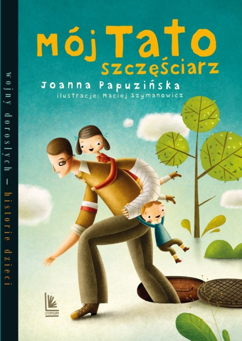 Mój tato szczęściarz wyd. 2024 Mój tato szczęściarz wyd. 2024