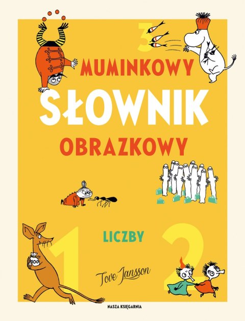 Muminkowy słownik obrazkowy. Liczby. Muminki Muminkowy słownik obrazkowy. Liczby. Muminki