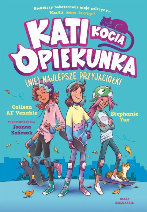 (Nie) najlepsze przyjaciółki. Kati. Kocia opiekunka. Tom 2 (Nie) najlepsze przyjaciółki. Kati. Kocia opiekunka. Tom 2