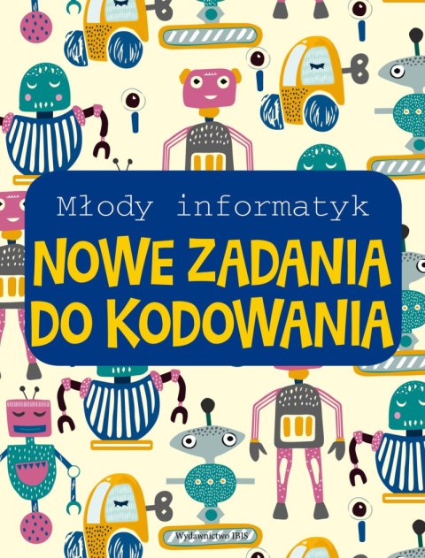 Nowe zadania do kodowania. Młody informatyk Nowe zadania do kodowania. Młody informatyk