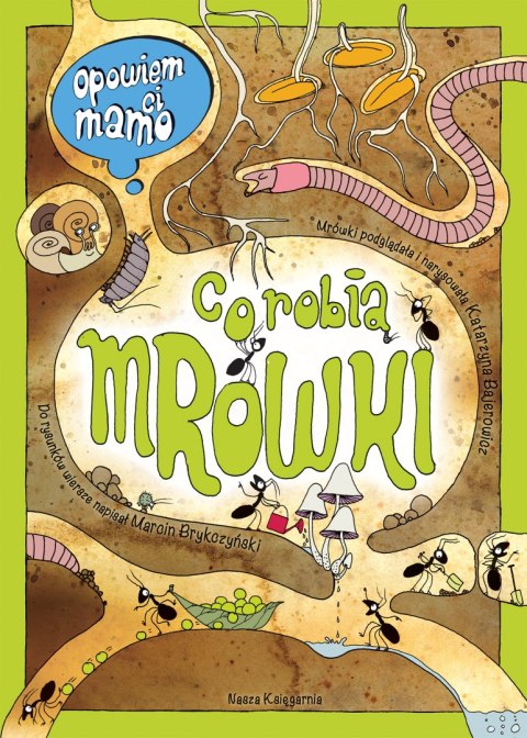 Opowiem ci, mamo, co robią mrówki wyd. 2024 Opowiem ci, mamo, co robią mrówki wyd. 2024