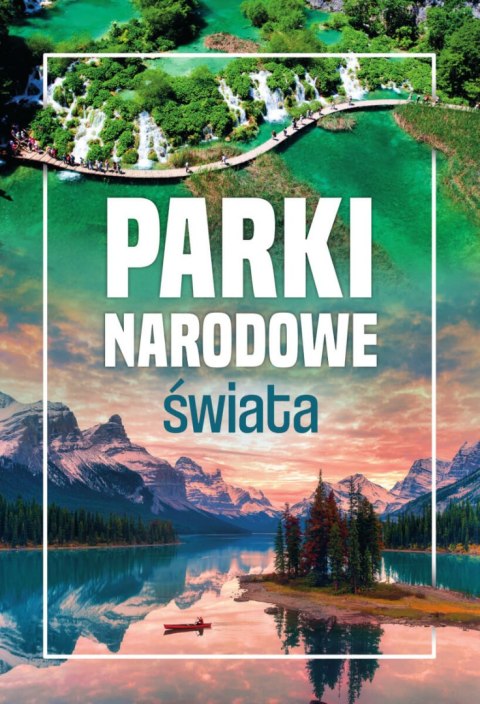Parki narodowe świata Parki narodowe świata