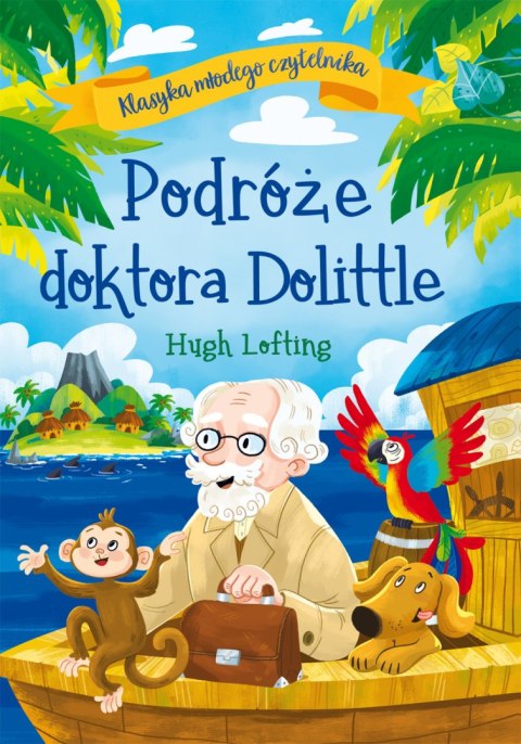 Podróże doktora Dolittle. Klasyka młodego czytelnika Podróże doktora Dolittle. Klasyka młodego czytelnika