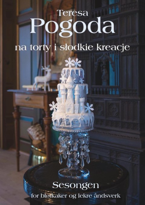 Pogoda na torty i słodkie kreacje / Sesongen for bløtkaker og lekre åndsverk wer. polsko-norweska Pogoda na torty i słodkie kreacje / Sesongen for bløtkaker og lekre åndsverk wer. polsko-norweska
