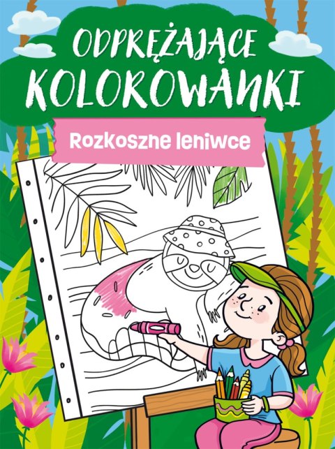 Rozkoszne leniwce. Odprężające kolorowanki Rozkoszne leniwce. Odprężające kolorowanki