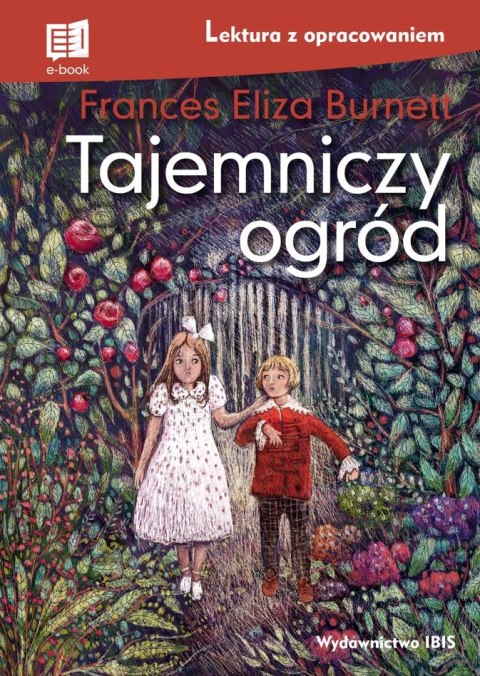 Tajemniczy ogród. Lektura z opracowaniem Tajemniczy ogród. Lektura z opracowaniem