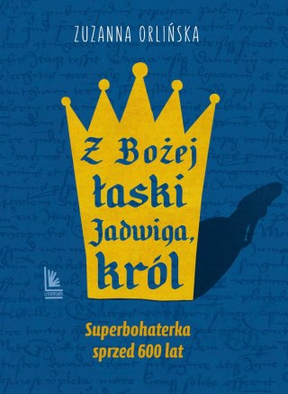 Z Bożej łaski Jadwiga, król wyd. 2024