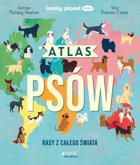 Atlas psów. Rasy z całego świata Atlas psów. Rasy z całego świata
