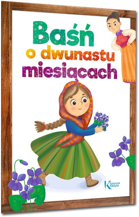 Baśń o dwunastu miesiącach. Kolorowa klasyka Baśń o dwunastu miesiącach. Kolorowa klasyka