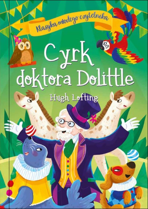 Cyrk doktora Dolittle. Klasyka młodego czytelnika Cyrk doktora Dolittle. Klasyka młodego czytelnika
