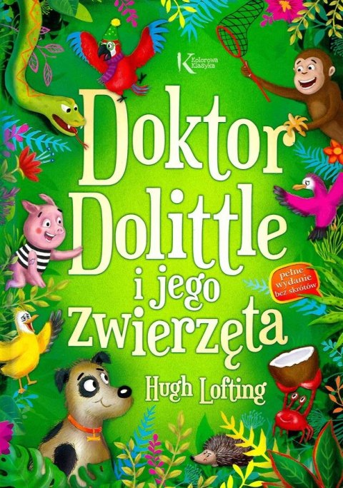 Doktor Dolittle i jego zwierzęta. Kolorowa klasyka Doktor Dolittle i jego zwierzęta. Kolorowa klasyka