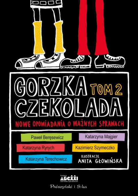 Gorzka czekolada Tom 2. Nowe opowiadania o ważnych sprawach wyd. 2025 Gorzka czekolada Tom 2. Nowe opowiadania o ważnych sprawach wyd. 2025