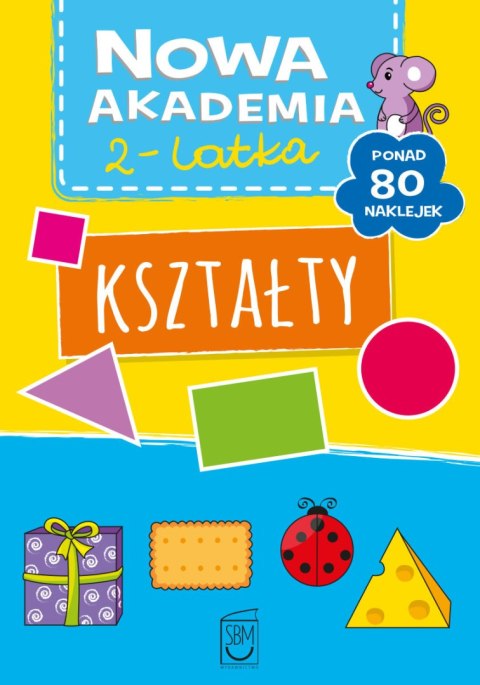 Kształty. Nowa akademia 2-latka Kształty. Nowa akademia 2-latka