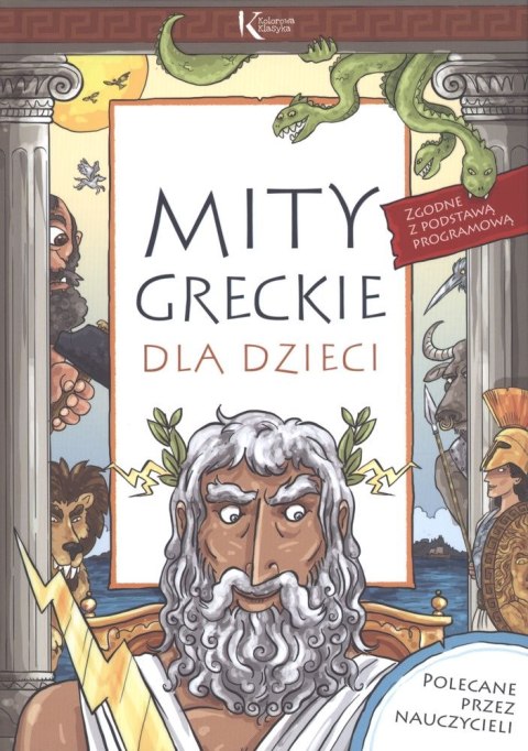 Mity greckie dla dzieci. Kolorowa klasyka wyd. 3 Mity greckie dla dzieci. Kolorowa klasyka wyd. 3