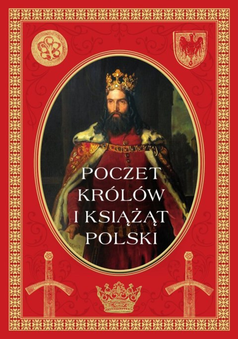 Poczet królów i książąt polskich Poczet królów i książąt polskich