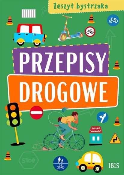Przepisy drogowe. Zeszyt bystrzaka