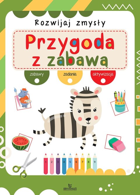 Przygoda z zabawą. Rozwijaj zmysły Przygoda z zabawą. Rozwijaj zmysły