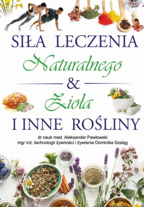 Siła Leczenia Naturalnego & Zioła i Inne Rośliny Siła Leczenia Naturalnego & Zioła i Inne Rośliny