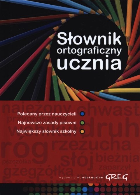 Słownik ortograficzny ucznia Słownik ortograficzny ucznia