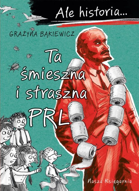 Ta śmieszna i straszna PRL. Ale historia.... wyd. 2024 Ta śmieszna i straszna PRL. Ale historia.... wyd. 2024