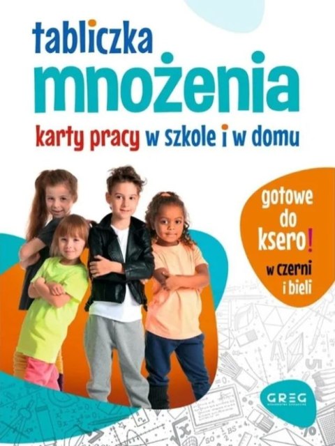 Tabliczka mnożenia. Karty pracy w szkole i w domu Tabliczka mnożenia. Karty pracy w szkole i w domu
