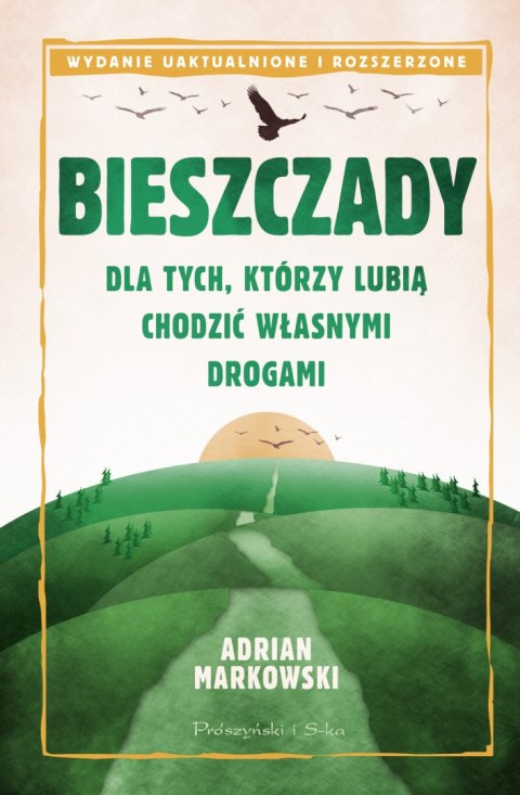 Bieszczady. Dla tych, którzy lubią chodzić własnymi drogami wyd. 2025 Bieszczady. Dla tych, którzy lubią chodzić własnymi drogami wyd. 2025