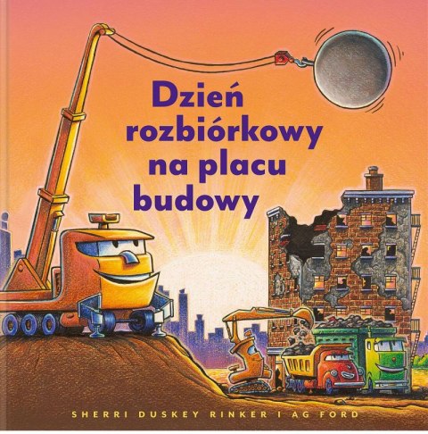 Dzień rozbiórkowy na placu budowy wyd. 2023 Dzień rozbiórkowy na placu budowy wyd. 2023