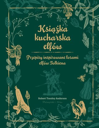 Książka kucharska elfów. Przepisy inspirowane losami elfów Tolkiena