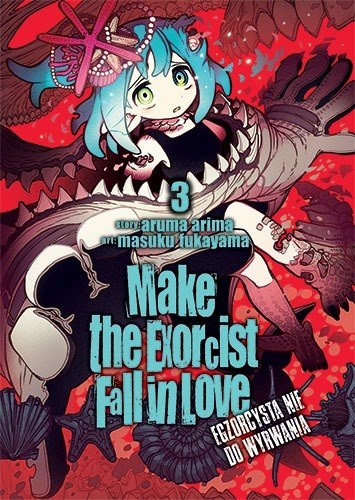 Make The Exorcist Fall in Love. Egzorcysta nie do wyrwania. Tom 3 Make The Exorcist Fall in Love. Egzorcysta nie do wyrwania. Tom 3