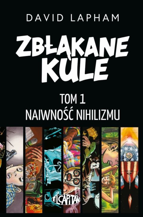 Naiwność nihilizmu. Zbłąkane kule. Tom 1 Naiwność nihilizmu. Zbłąkane kule. Tom 1