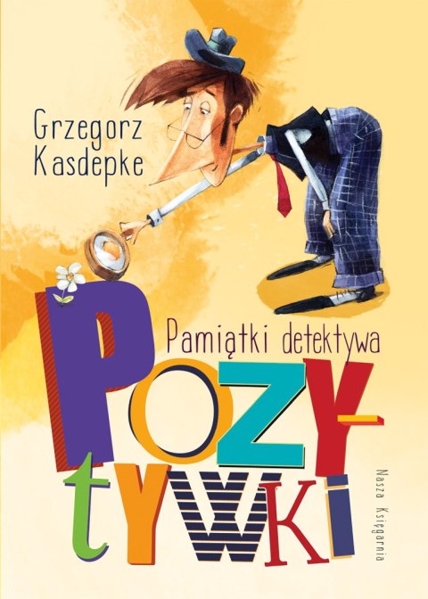 Pamiątki detektywa Pozytywki. Detektyw Pozytywka i inne wyd. 2023 Pamiątki detektywa Pozytywki. Detektyw Pozytywka i inne wyd. 2023