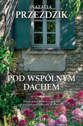 Pod wspólnym dachem NATALIA PRZEŹDZIK