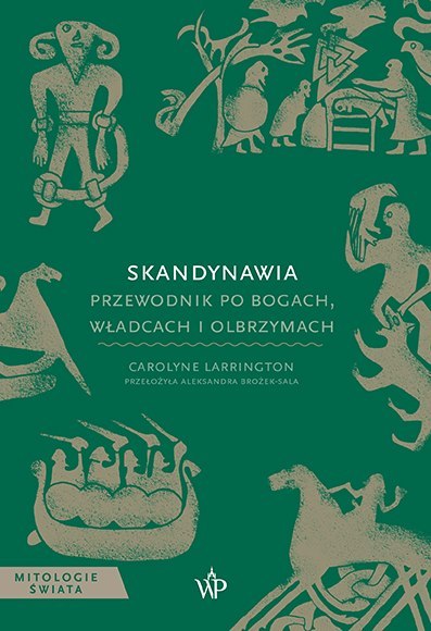 Skandynawia. Przewodnik po bogach, władcach i olbrzymach Skandynawia. Przewodnik po bogach, władcach i olbrzymach