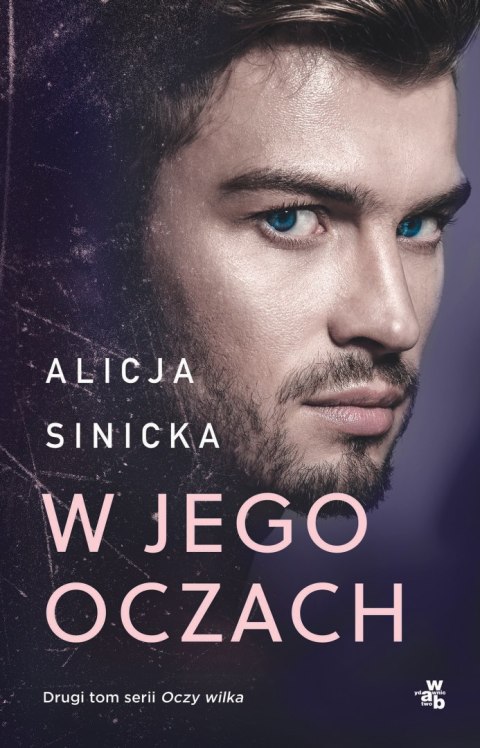 W jego oczach. Oczy wilka. Tom 2 wyd. 2025 W jego oczach. Oczy wilka. Tom 2 wyd. 2025