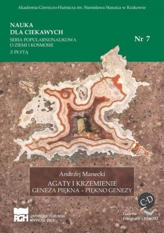 Agaty i krzemienie. Geneza piękna-piękno genezy