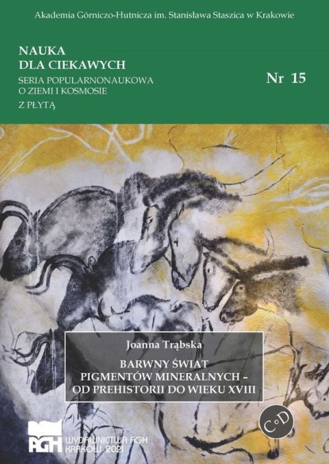 Barwny świat pigmentów mineralnych - od prehistorii do wieku XVIII Barwny świat pigmentów mineralnych - od prehistorii do wieku XVIII