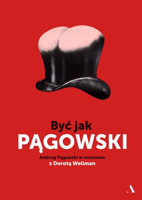 Być jak pągowski andrzej pągowski w rozmowie z dorotą wellman Być jak pągowski andrzej pągowski w rozmowie z dorotą wellman