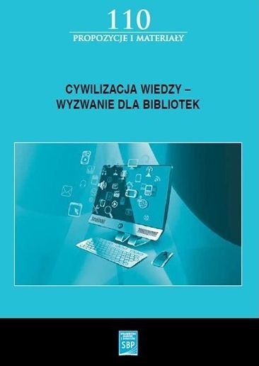 Cywilizacja wiedzy wyzwanie dla bibliotek Cywilizacja wiedzy wyzwanie dla bibliotek