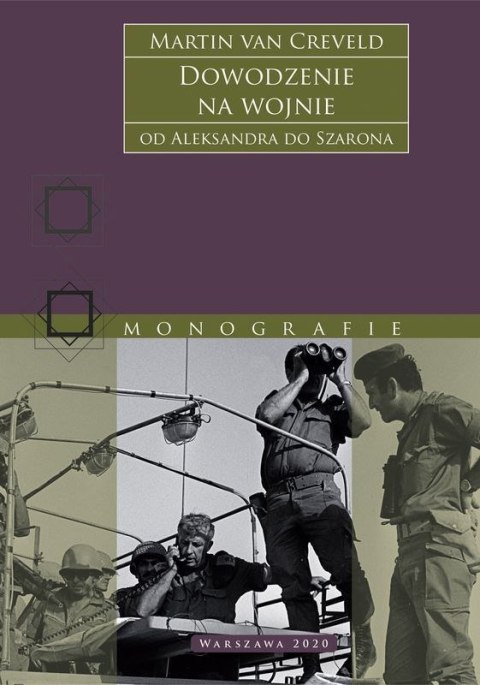 Dowodzenie na wojnie. Od Aleksandra do Szarona wyd. 2 Dowodzenie na wojnie. Od Aleksandra do Szarona wyd. 2