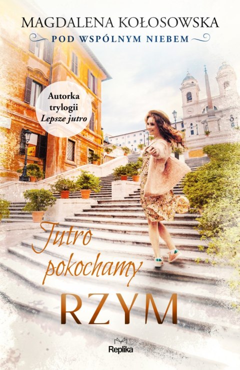 Jutro pokochamy Rzym. Pod wspólnym niebem Pod wspólnym niebem Jutro pokochamy Rzym. Pod wspólnym niebem Pod wspólnym niebem