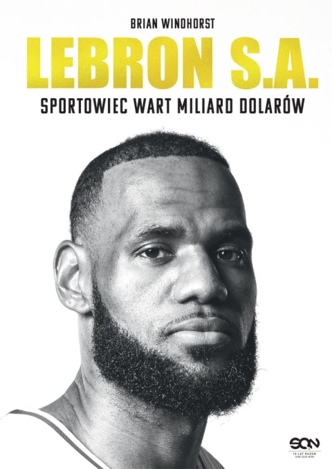 LeBron S.A. Sportowiec wart miliard dolarów LeBron S.A. Sportowiec wart miliard dolarów