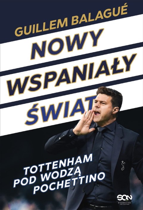 Nowy wspaniały świat tottenham pod wodzą pochettino Nowy wspaniały świat tottenham pod wodzą pochettino