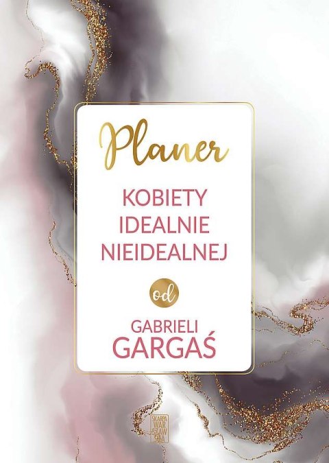 Planer KOBIETY IDEALNIE NIEIDEALNEJ od Gabrieli Gargaś Planer KOBIETY IDEALNIE NIEIDEALNEJ od Gabrieli Gargaś