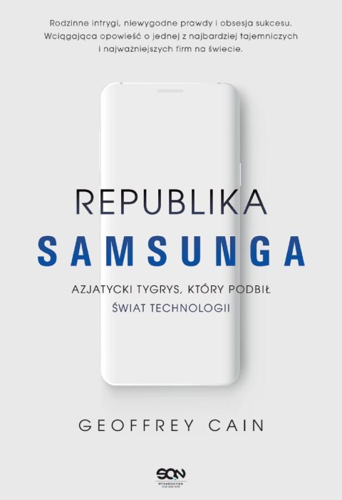 Republika Samsunga. Azjatycki tygrys, który podbił świat technologii Republika Samsunga. Azjatycki tygrys, który podbił świat technologii