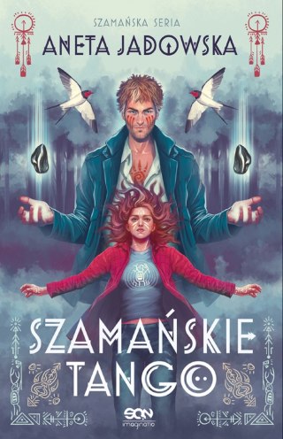 Szamańskie tango. Trylogia szamańska. Tom 2