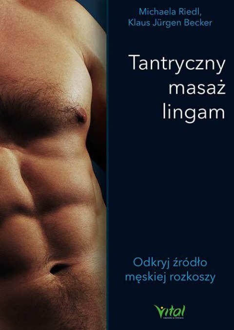Tantryczny masaż lingam. Odkryj źródło męskiej rozkoszy Tantryczny masaż lingam. Odkryj źródło męskiej rozkoszy